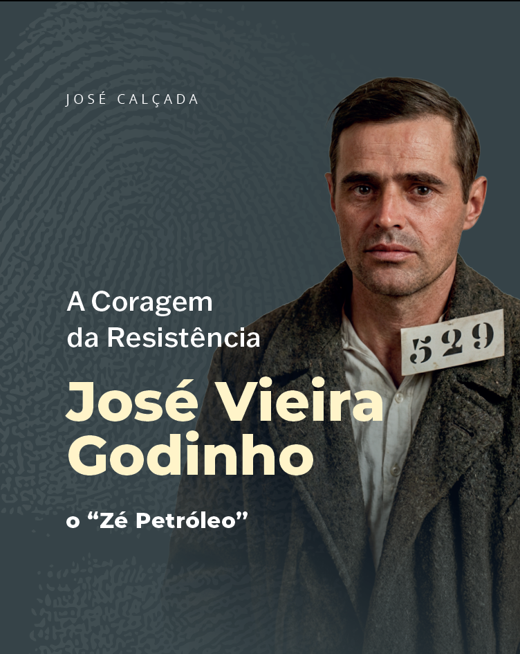 A Coragem da Resistência – José Vieira Godinho, o 